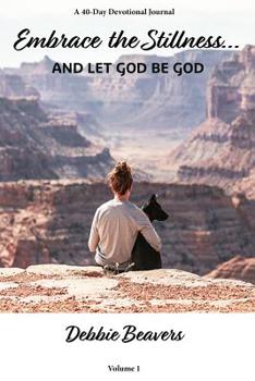 Paperback Embrace the Stillness: And Let God be God Book