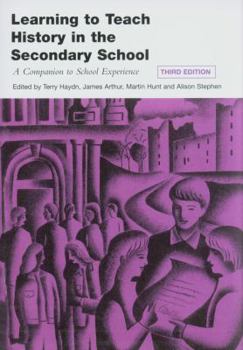 Paperback Learning to Teach History in the Secondary School: A Companion to School Experience (Learning to Teach Subjects in the Secondary School Series) Book