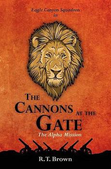 Paperback The Cannons at the Gate: The Alpha Mission Book
