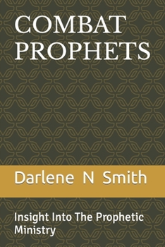 Paperback Combat Prophets: Insight Into The Prophetic Ministry Book