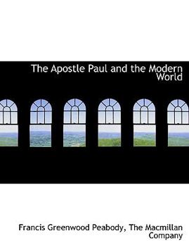 The Apostle Paul and the Modern World