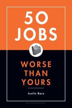 Hardcover 50 Jobs Worse Than Yours Book