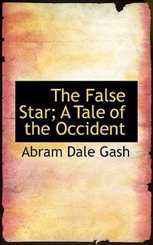 Paperback The False Star; A Tale of the Occident Book