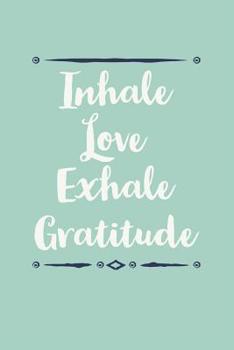 Inhale Love Exhale Gratitude: Journal for Couples with Fun Questions for Bonding and Appreciation