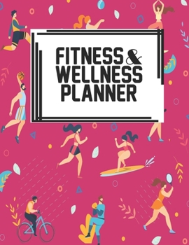 Fitness & Wellness Planner: Fitness & Wellness Gym Workout Training Diet Record Progress Self Care Planner Tracker