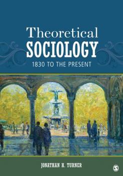 Hardcover Theoretical Sociology: 1830 to the Present Book