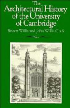 Hardcover The Architectural History of the University of Cambridge and of the Colleges of Cambridge and Eton Book