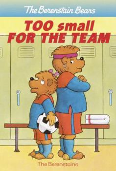 Too Small for the Team - Book  of the Berenstain Bears Stepping Stone Books