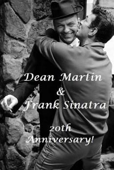 Paperback Dean Martin & Frank Sinatra: 20th Anniversary.: Ole Blue Eyes & The King of Cool! Book