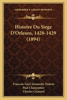 Paperback Histoire Du Siege D'Orleans, 1428-1429 (1894) [French] Book