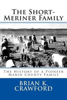 Paperback The Short-Meriner Family: The History of a Pioneer Marin County Family Book