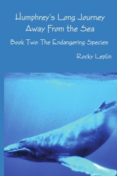 Paperback Humphrey's Long Journey Away From the Sea, Book Two: The Endangering Species Book