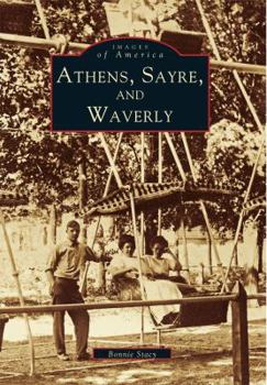 Athens, Sayre, And Waverly (Images of America: Pennsylvania) - Book  of the Images of America: Pennsylvania