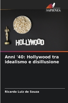 Paperback Anni '40: Hollywood tra idealismo e disillusione [Italian] Book