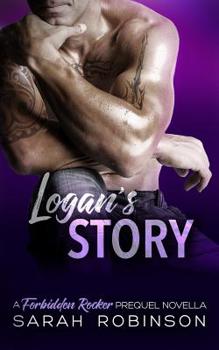 Logan's Story: Forbidden Rockers Prequel Novella - Book #1 of the Forbidden Rocker