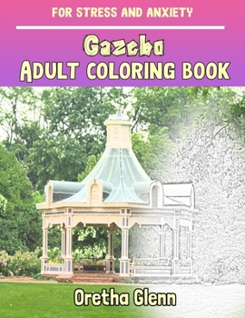 Paperback GAZEBO Adult coloring book for stress and anxiety: GAZEBO sketch coloring book Creativity and Mindfulness Book