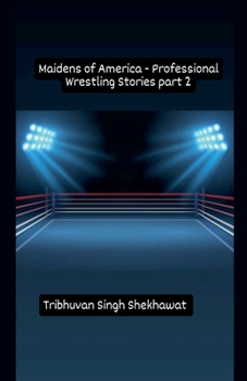 Maidens of America (Professional Wrestling Stories)