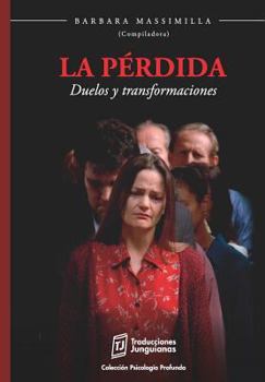 Paperback La pérdida. Duelos y transformaciones [Spanish] Book