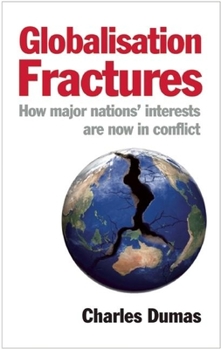 Paperback Globalisation Fractures: How Major Nations' Interests Are Now in Conflict Book