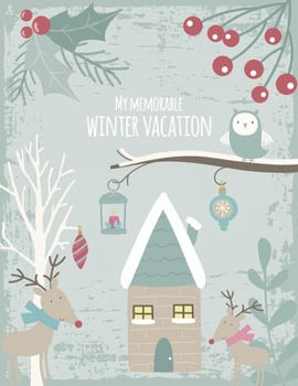 My memorable winter vacation: travelling journal for kids - fall winter diary for girls 6 years and older - guided journal for 2 weeks holiday  - giftbook for children -  cute winter pastel mint