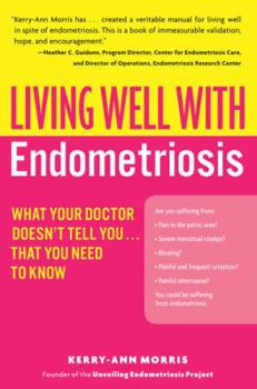 Paperback Living Well with Endometriosis: What Your Doctor Doesn't Tell You...That You Need to Know Book