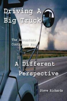 Paperback Driving a Big Truck, the Adventure Continues from a Different Perspective Book