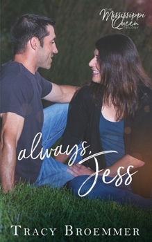 Always, Jess - Book #3 of the Mississippi Queen