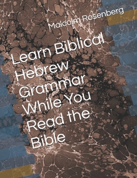 Paperback Learn Biblical Hebrew Grammar While You Read the Bible Book