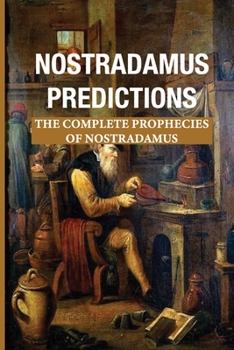 Paperback Nostradamus Predictions: The Complete Prophecies Of Nostradamus: How To Write A Hypothesis Book