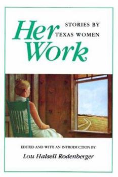 Paperback Her Work: Stories by Texas Women Book