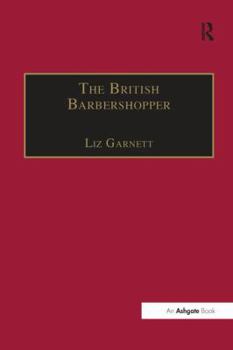 Paperback The British Barbershopper: A Study in Socio-Musical Values Book