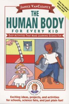 Paperback Janice Vancleave's the Human Body for Every Kid: Easy Activities That Make Learning Science Fun Book
