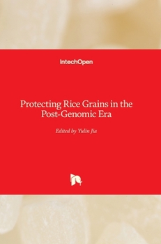 Hardcover Protecting Rice Grains in the Post-Genomic Era Book