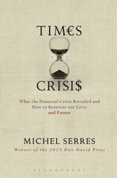 Paperback Times of Crisis: What the Financial Crisis Revealed and How to Reinvent Our Lives and Future Book