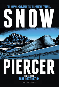 Paperback Snowpiercer: Prequel Vol. 1: Extinction (Graphic Novel) Book