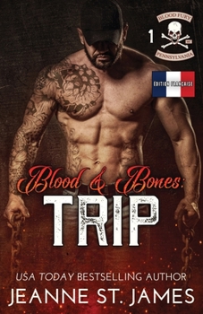 Blood & Bones: Trip: Édition française (Blood Fury MC (Édition française)) (French Edition)