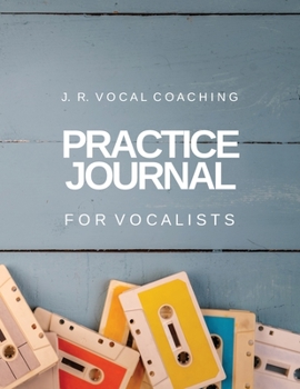 Paperback Practice Journal for Vocalists: J.R. Vocal Coaching Book