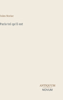 Paris tel qu'il est (French Edition)