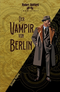 Der Vampir von Berlin (Robert Ashford ermittelt) (German Edition)
