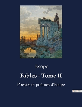 Paperback Fables - Tome II: Poésies et poèmes d'Esope [French] Book