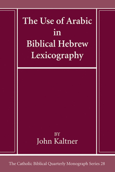 Hardcover The Use of Arabic in Hebrew Biblical Lexicography Book