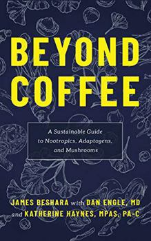Paperback Beyond Coffee: A Sustainable Guide to Nootropics, Adaptogens, and Mushrooms Book