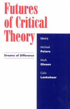 Paperback Futures of Critical Theory: Dreams of Difference Book