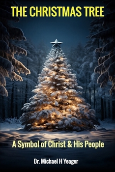 Paperback The Christmas Tree: A Symbol of Christ & His People Book