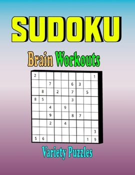 Paperback Sudoku Brain Workouts Variety Puzzles: 600 Mixed Puzzles to Challenge Your Brain with Slutions. Book