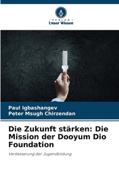 Paperback Die Zukunft stärken: Die Mission der Dooyum Dio Foundation [German] Book