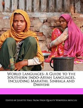 Paperback World Languages: A Guide to the Southern Indo-Aryan Languages, Including Marathi, Sinhala and Dhivehi Book