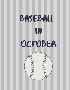 Paperback Baseball In October: Notebook College Ruled Baseball Themed Notebook 8.5 x 11 100 pages Baseball In October World Series Notebook Book