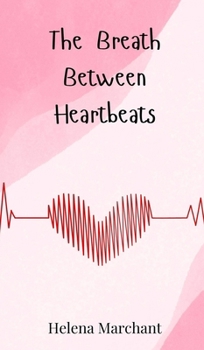 Hardcover The Breath Between Heartbeats Book