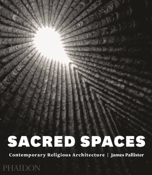 Hardcover Sacred Spaces: Contemporary Religious Architecture Book